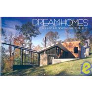 Dream Homes Washington DC An Exclusive Showcase of Washington DC's Finest Architects