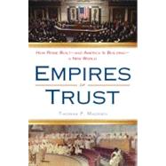 Empires of Trust : How Rome Built--And America Is Building--A New World