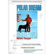 Polar Dream The First Solo Expedition by a Woman and Her Dog to the Magnetic North Pole