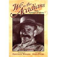 We Are Acadians / Nous Sommes Acadiens