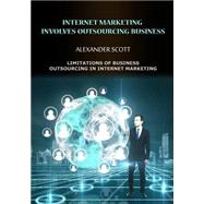 Internet Marketing Involves Outsourcing Business