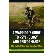 A Warrior's Guide to Psychology and Performance: What You Should Know About Yourself and Others