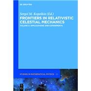 Frontiers in Relativistic Celestial Mechanics