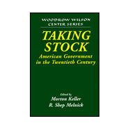 Taking Stock: American Government in the Twentieth Century