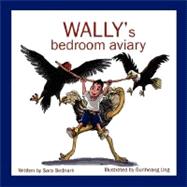 Wally's Bedroom Aviary
