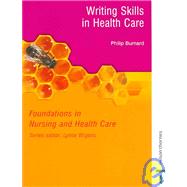 Writing Skills In Health Care: Foundations In Nursing And Health Care Series