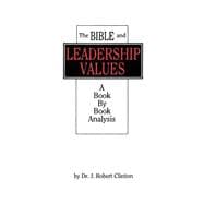 Bible and Leadership Values : A Book by Book Analysis