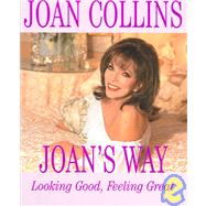 Joan's Way : Looking Good, Feeling Great