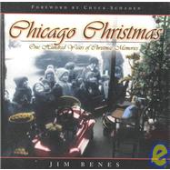 Chicago Christmas : One Hundred Years of Christmas Memories