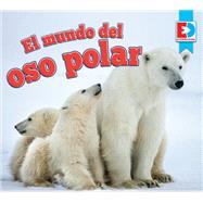 El mundo del oso polar (A Polar Bear’s World)