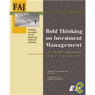 Bold Thinking on Investment Management : The FAJ 60th Anniversary Anthology