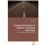 Characterization of Asphalt Concrete Mixtures: Microdamage and Healing