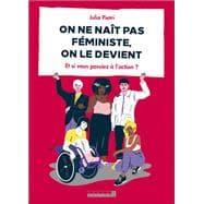 On ne naît pas féministe, on le devient