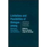 Limitations and Possibilities of Dialogue among Researchers, Policymakers, and Practitioners: International Perspectives on the Field of Education