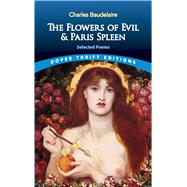 The Flowers of Evil & Paris Spleen Selected Poems