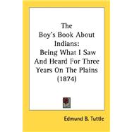 The Boy's Book About Indians
