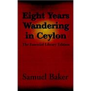Eight Years Wandering in Ceylon : The Essential Library Edition