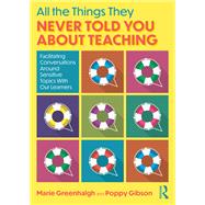 All the Things They Never Told You About Teaching