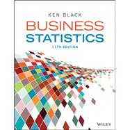 Business Statistics: For Contemporary Decision Making, 11th Edition [Rental Edition]