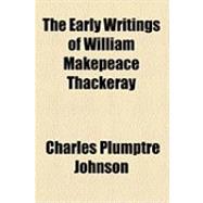 The Early Writings of William Makepeace Thackeray