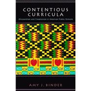 Contentious Curricula : Afrocentrism and Creationism in American Public Schools