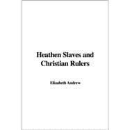 Heathen Slaves And Christian Rulers