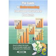 The Guide to Understanding Consumer Insurance Products