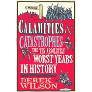 Calamities and Catastrophes