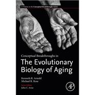 Conceptual Breakthroughs in The Evolutionary Biology of Aging