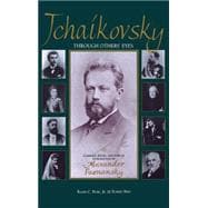 Tchaikovsky Through Others' Eyes