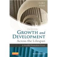 Growth and Development Across the Lifespan: A Health Promotion Focus,9781455745456