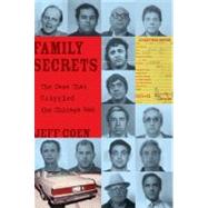 Family Secrets The Case That Crippled the Chicago Mob