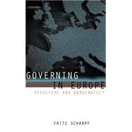 Governing in Europe Effective and Democratic?