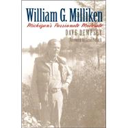 William G. Milliken: Michigan's Passionate Moderate