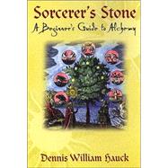 Sorcerer's Stone A Beginner's Guide to Alchemy