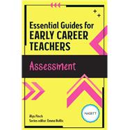 Essential Guides for Early Career Teachers: Assessment