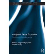 Analytical Peace Economics: The Illusion of War for Peace