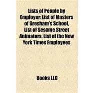 Lists of People by Employer : List of Masters of Gresham's School, List of Sesame Street Animators, List of the New York Times Employees