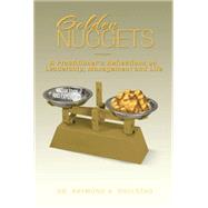 Golden Nuggets : A Practitioner's Reflections on Leadership, Management and Life