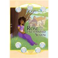 Rose and the Enchanted Seven