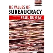 The Values Of Bureaucracy