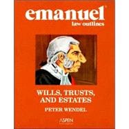 Emanuel Law Outlines: Wills, Trusts, And Estates