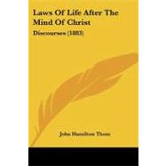 Laws of Life after the Mind of Christ : Discourses (1883)