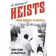 A History of Heists Bank Robbery in America