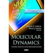 Molecular Dynamics : Theory, Kinetics, and Implementation