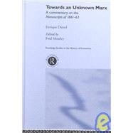 Towards An Unknown Marx: A Commentary on the Manuscripts of 1861-63
