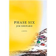 Phase Six A novel