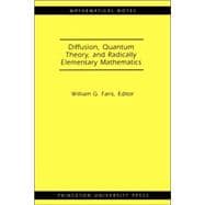 Diffusion, Quantum Theory, and Radically Elementary Mathematics