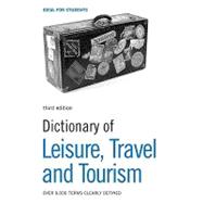 Dictionary of Leisure, Travel and Tourism Over 9,000 Terms Clearly Defined