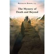 The Mystery of Death and Beyond